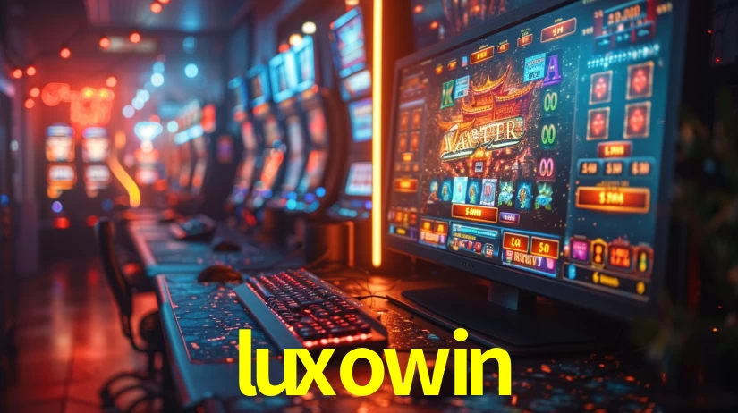 Explore as vantagens do luxowin: serviço profissional e confiabilidade